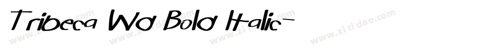 Tribeca Wd Bold Italic字体转换
